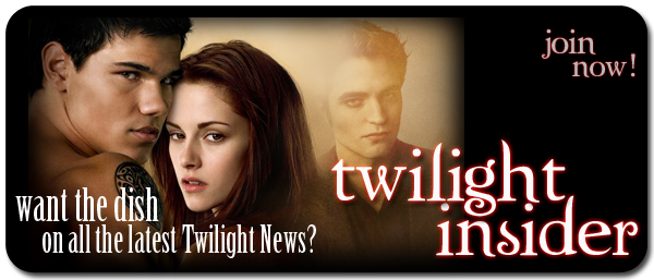 Twilight Insider: Get the dish on all the Twilight News!